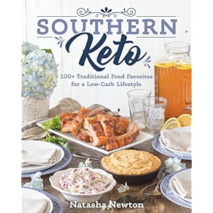 Southern Keto: 100+ Traditional Food Favorites for a Low-Carb Lifestyle