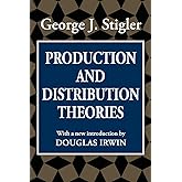 Production and Distribution Theories (Classics in Economics)