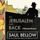 To Jerusalem and Back: A Personal Account by 