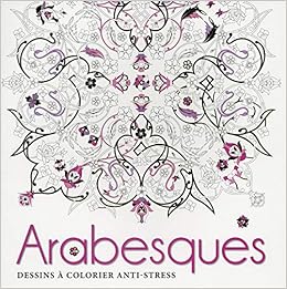 Arabesques Dessins A Colorier Anti Stress Amazon Fr Collectif Pazde Camille Livres