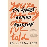 You're the Only One I've Told: The Stories Behind Abortion