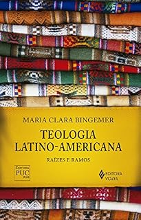 Livro Teologia latino-americana: Raízes e ramos