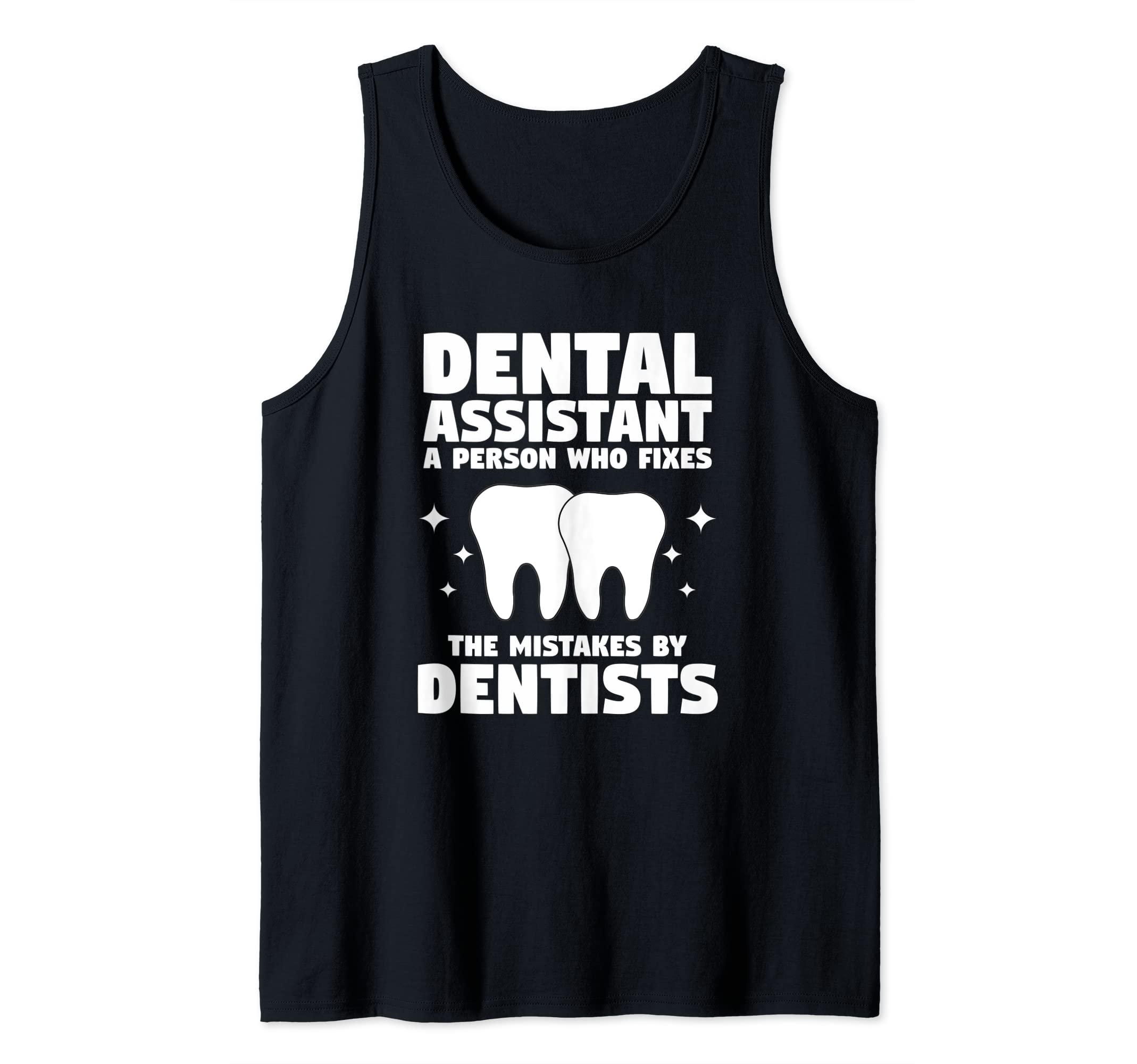 Dental Assistant Funny Dentistry Quote For Dentist Assistant Tank Top