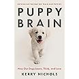 Puppy Brain: How Our Dogs Learn, Think, and Love