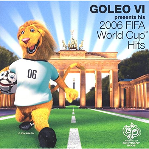 Goleo Vi - Goleo VI Presents His 2006 World Cup Hits - Zortam Music