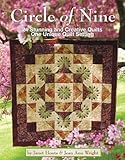 Circle of Nine: 24 Stunning and Creative Quilts, One Unique Quilt Setting by 