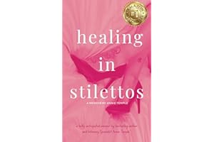 Healing in Stilettos: A Memoir