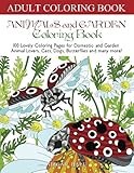 Animals and Garden Coloring Book: 100 Lovely Coloring Pages for Domestic and Garden Animal Lovers, Cats, Dogs, Butterflies and many more! (coloring book, adult coloring book, grown up coloring book) by Abigail Hall