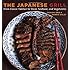 The Japanese Grill: From Classic Yakitori to Steak, Seafood, and Vegetables