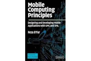 Mobile Computing Principles: Designing and Developing Mobile Applications with UML and XML