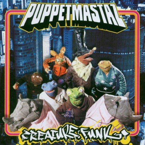 Puppetmastaz - Creature Funk - Zortam Music