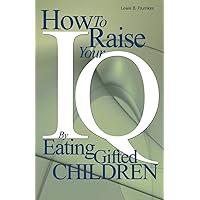 How to Raise Your I.Q. by Eating Gifted Children