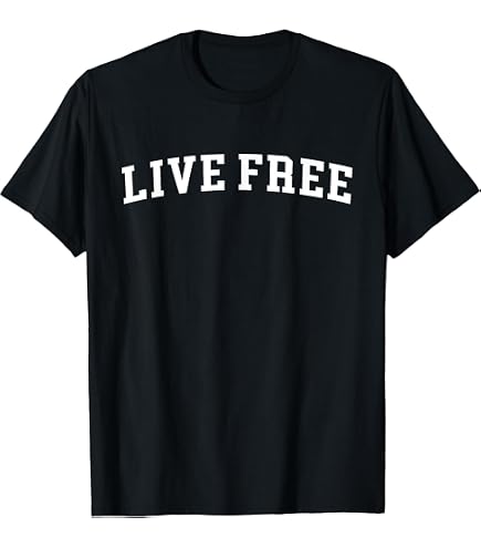 Amazon.com: Live Free T-Shirt : Clothing, Shoes & Jewelry