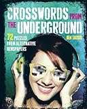 Crosswords from the Underground: 72 Puzzles From Alternative Newspapers