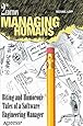 Managing Humans: Biting and Humorous Tales of a Software Engineering Manager