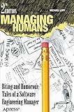 Managing Humans: Biting and Humorous Tales of a Software Engineering Manager