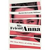 My Friend Anna: The True Story of a Fake Heiress