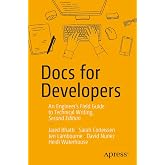 Docs for Developers: An Engineer&rsquo;s Field Guide to Technical Writing