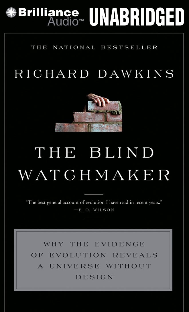 The Blind Watchmaker Why The Evidence Of Evolution Reveals A Universe Without Design Dawkins Richard Dawkins Richard Ward Lalla 9781455848133 Amazon Com Books