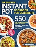 The Essential Instant Pot Cookbook for Beginners: 550 Easy and Most Delicious Instant Pot Recipes That Save Your Time and Money by Rachel Reynolds