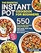 The Essential Instant Pot Cookbook for Beginners: 550 Easy and Most Delicious Instant Pot Recipes That Save Your Time and Money by Rachel Reynolds