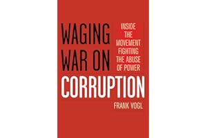 Waging War on Corruption: Inside the Movement Fighting the Abuse of Power