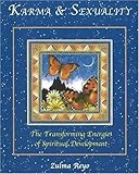 Karma & Sexuality: The Transforming Energies Of Spiritual Development by 
