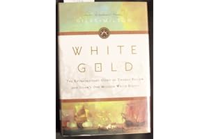 White Gold: The Extraordinary Story of Thomas Pellow and Islam's One Million White Slaves