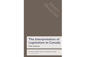 The Interpretation of Legislation in Canada: Fifth Edition