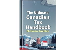The Ultimate Canadian Tax Handbook: File Smarter, Save More