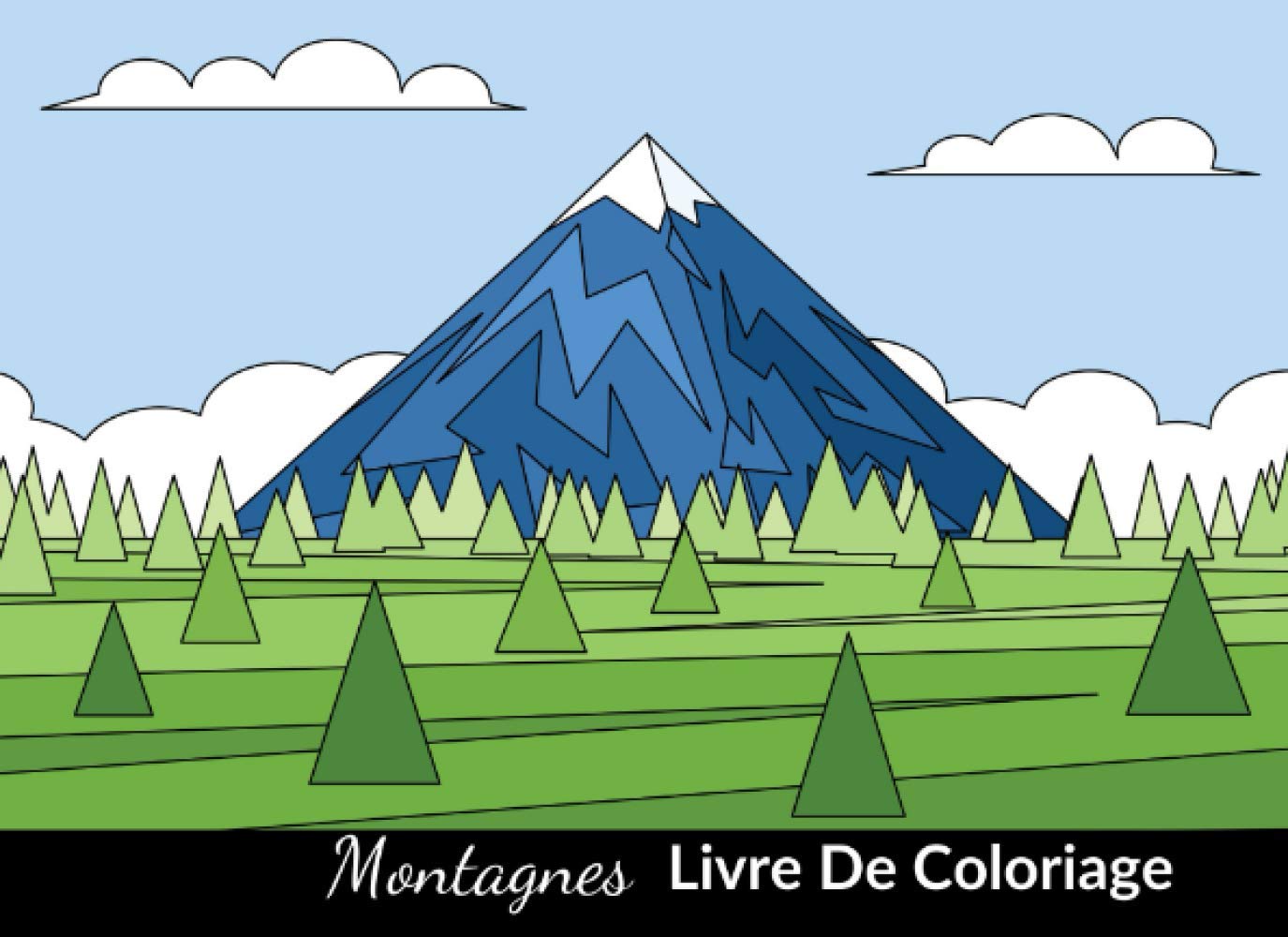 Les Montagnes Livre De Coloriage Adulte Nature Inspirante Pages Des Coloriage Relaxantes French Edition Florest Camilla 9798684086410 Amazon Com Books