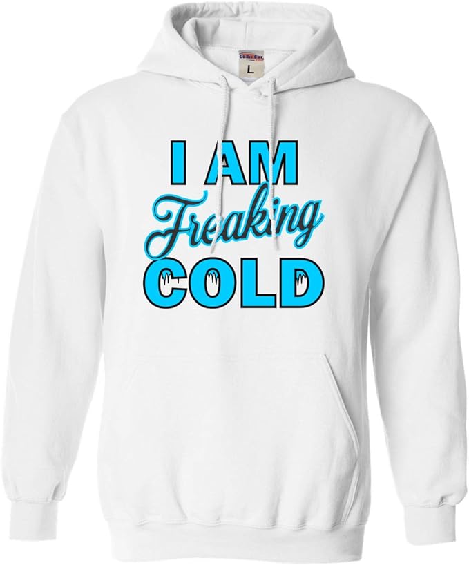 Amazon.com: Adult I Am Freaking Cold Sweatshirt Hoodie: Clothing