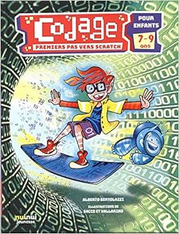 Codage Premiers Pas Vers Scratch Pour Enfants De 7 A 9 Ans Divers Documentaires Alberto Bertolazzi Sacco E Vallarino Amazon Com Books