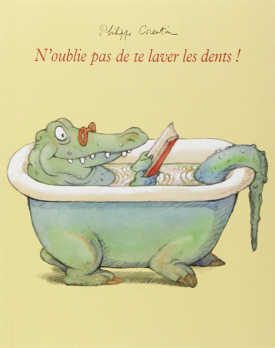 Amazon Fr N Oublie Pas De Te Laver Les Dents Corentin Philippe Livres
