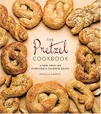 The Pretzel Cookbook: A New Twist on Everyone's Favorite Snack by 