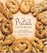 The Pretzel Cookbook: A New Twist on Everyone's Favorite Snack by 