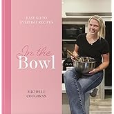 In The Bowl - Hardcover Cookbook by Michelle Coughran