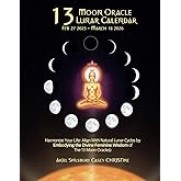 2025 13 Moon Oracle® Lunar Calendar: Harmonize Your Life: Align With Natural Lunar Cycles by Embodying the Divine Feminine Wisdom of The 13 Moon Oracle