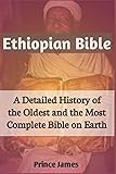 Ethiopian Bible: A Detailed History of the Oldest