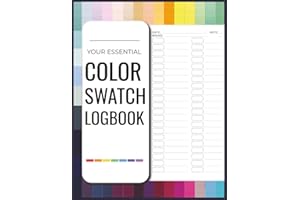 YOUR ESSENTIAL COLOR SWATCH LOGBOOK: Test and Track Markers, Pencils, Paint & Mixing Notes • 8.5x11 Book Size • 52 Swatch Pag