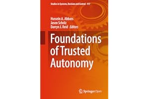 Foundations of Trusted Autonomy (Studies in Systems, Decision and Control Book 117)