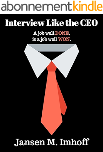 Download Interview Like the CEO: A Complete Guide To Overcoming The Obstacles Preventing You From Getting Your Dream Job (English Edition) PDF