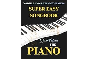 Super Easy Songbook - Sheet Music The Piano: 70 Simple Songs for Piano Players