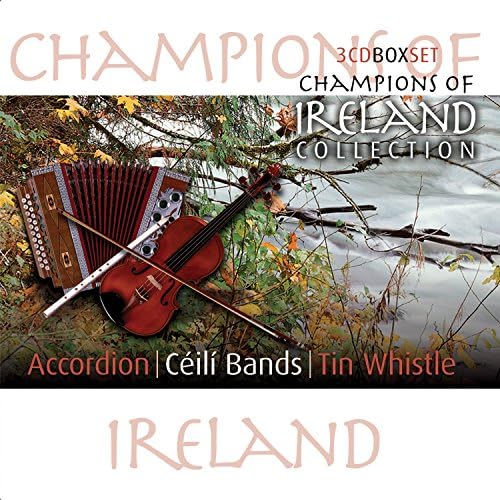 Champions Of Ireland: Accordion / Ceili Bands / Tin Whistl
