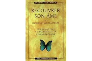 RECOUVRER SON AME ET GUERIR SON MOI FRAGMENTE