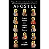 Apostle: Travels Among the Tombs of the Twelve
