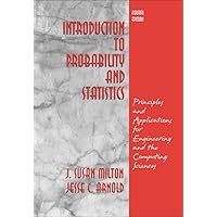 Introduction to Probability and Statistics: Principles and Applications for Engineering and the Computing Sciences