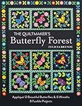 The Quiltmaker's Butterfly Forest: Appliqué 12 Beautiful Butterflies & Wreaths • 8 Fusible Projects