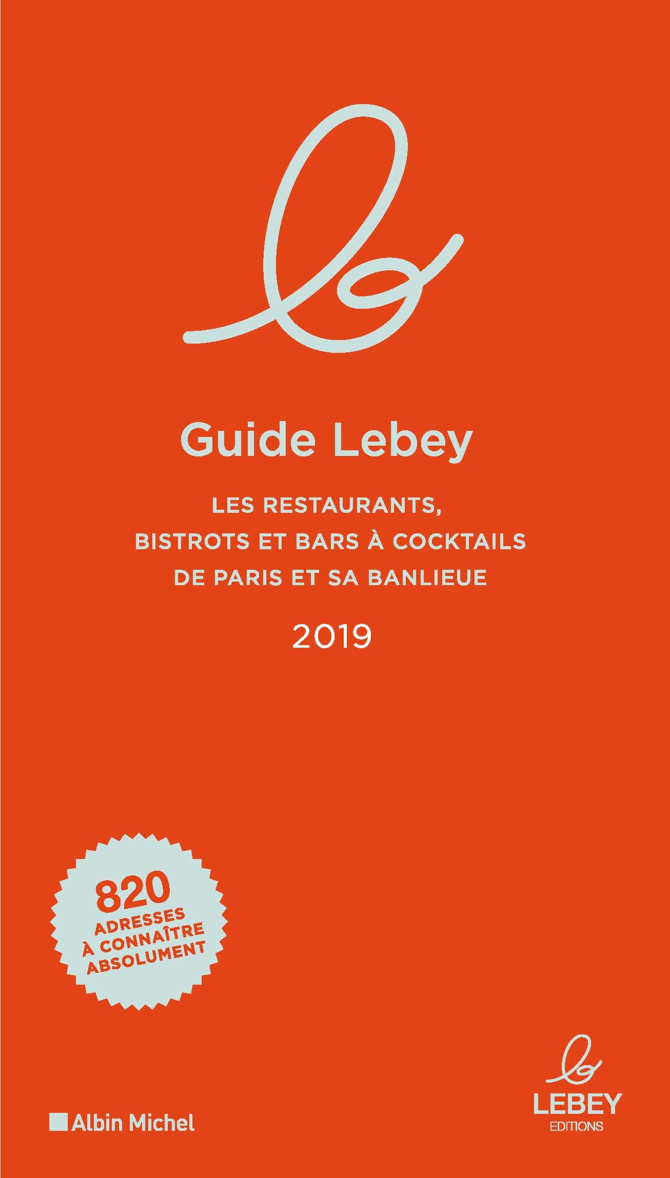 Le Guide Lebey Les Restaurants Bistrots Et Bars à - 