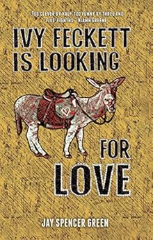Ivy Feckett is Looking for Love: A Birmingham Romance by [Spencer Green, Jay]